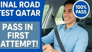 Final Road Test Tips Qatar 2025 | 100% Pass Guide for New Drivers