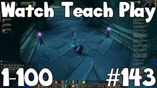 AUCHENAI CRYPTS - #143 - Watch/Teach/Play: World of Warcraft