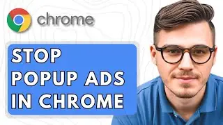 How To Stop Popup Ads In Google Chrome [2025 Guide]