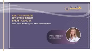 Ask the Experts What Happens When Treatment Ends