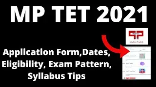 MP TET 2021: Application Form,Important Dates, Eligibility Criteria, Exam Pattern, Syllabus Tips