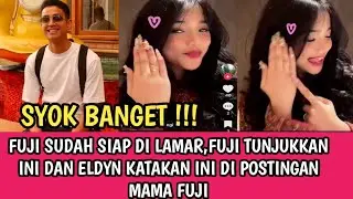 FUJI SUDAH SIAP DI LAMAR DAN ELDYN KATAKAN INI DI POSTINGAN MAMA FUJI,BIKIN FANS BAHAGIA
