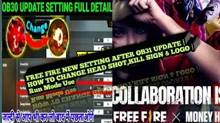 FREE FIRE NEW SETTING AFTER OB31 UPDATE | HOW TO CHANGE HEAD SHOT,KILL SIGN & LOGO | Run Mode Use @