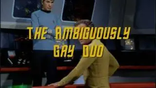 Kirk/Spock - The Ambiguously Gay Duo IN SPACE!