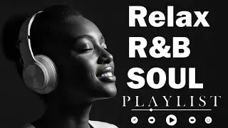 Cozy Vibes - R&B Soul - Relax Playlist for Relaxation, Focus and Weekend Chill