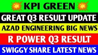 💥KPI GREEN ENERGY 💥 GREAT Q3 RESULT 💥R POWER SHARE Q3 RESULT💥AZAD ENGINEERING BIG NEWS💥 SWIGGY NEW💥