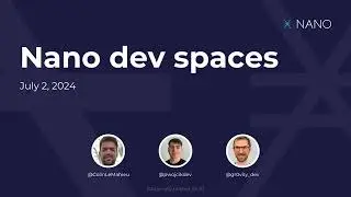 Weekly Nano dev space 02/07/2024