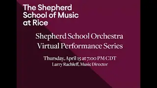 Shepherd School Orchestra Virtual Performance Series: Virtual Performance 4