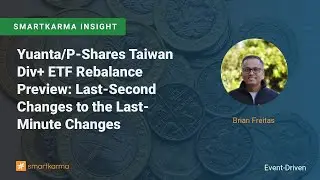 Yuanta/P-Shares Taiwan Div+ ETF Rebalance Preview: Last-Second Changes to the Last-Minute Changes