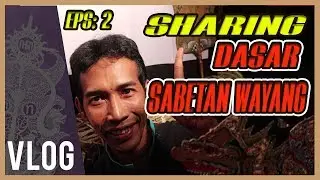 SHARING DASAR SABETAN WAYANG  #SINAU_BARENG EPS:2