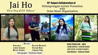 Jai Ho || 15th August Collaboration Part 2 by ZeliangrongInpui Artistes in collaboration with ZMO