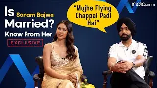 Sonam Bajwa BREAKS SILENCE on Wedding Rumors | Ammy Virk on Sardar Roles in Bollywood | Interview