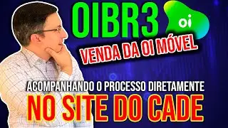 OIBR3/OIBR4 - R$ 1,03 - ACOMPANHANDO NA PR&Aacute;TICA O PROCESSO DA VENDA DA OI M&Oacute;VEL NO SITE DO CADE!