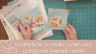 Learn how to make your own gorgeous journal cards!