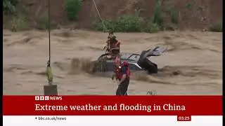 Weather Events - Extreme weather and flooding (China) - BBC - 6th July 2023