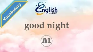 Good night - Meaning, Pronunciation, & Examples | A1 | Learn English Vocabulary