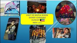 Visit To Mutla Ridge Desert Camping Kuwait🇰🇼