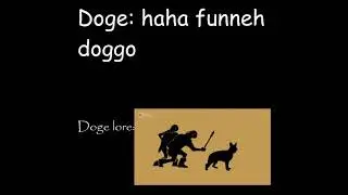 Doge Lore Be Like: