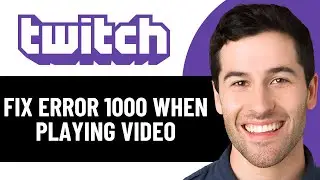 КАК ИСПРАВИТЬ ОШИБКУ TWITCH 1000 ПРИ ВОСПРОИЗВЕДЕНИИ ВИДЕО 2026! (ПРОСТОЕ РЕШЕНИЕ)