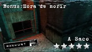 HORA DE MORIR - MANHUNT (A SACO - BONIFICADOR)