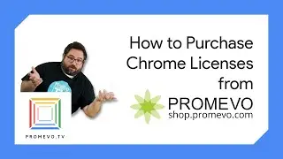 How to Purchase Chrome Enterprise Management Licenses from Promevo