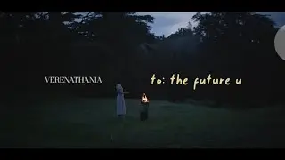 verenathania - to: the future u (Official Music Video)