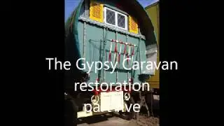 GYPSY CARAVAN  RESTORATION Part five