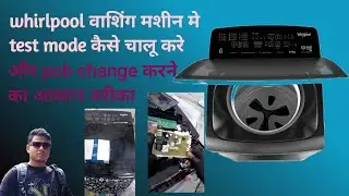 #whirlpool washing machine me test mode kaise lagaye And pcb change kaise kare #service #acrepair 