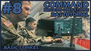 Basic-Strikes | Command : Modern Operations - Das Tutorial | Part 8 | C:MO