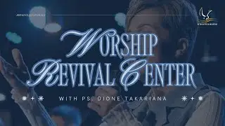 Worship Revival Center (BFA House Of Grace) 6.30 p.m | Jan 22, 2026 | Ps. Dione Takariana