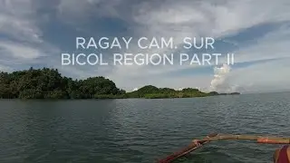 Dumayo kami sa Ragay Cam Sur Bicol Region | Part 2 Katipay Anger goes to Bicol