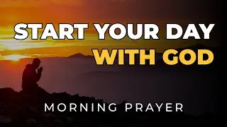 Powerful Morning Prayers From Scripture | Transform How You Begin Each Day