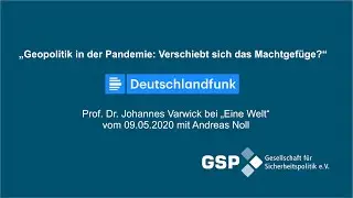 Prof. Dr. Varwick im DLF: Geopolitik in der Pandemie - verschiebt sich das Machtgef&uuml;ge? (09.05.20)