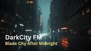 DarkCity FM &ndash; After Midnight in Blade City | Dark Neon Lo-Fi | No Copyright Music
