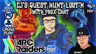📺CJ's Quest Loot'n w/Prox Chat💥01/18 AM Part 1💥ARC Raiders Adventures💥#ArcRaiders #Xbox #PS5 #PC