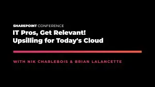 IT Pros, Get Relevant Upsilling for Today's Cloud - SPC19