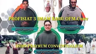 PROFISIAT TIGA IMAM BARU ORDO FRATRUM CONVENTUALIUM 
