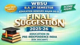 WBSU B.A. 5TH SEMESTER EDUCATION HONOURS MAJOR DS-9 SUGGESTION 2025-26   (EDC DSC509T)