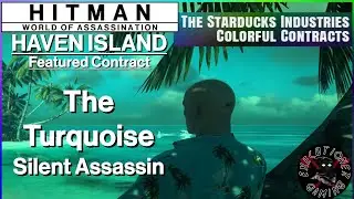 Hitman WoA: Haven Island - Featured Contract - The Turquoise - Silent Assassin