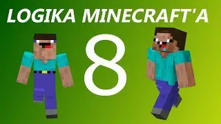 LOGIKA MINECRAFT'A [8]
