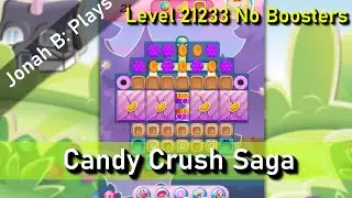 Candy Crush Saga Level 21233 No Boosters