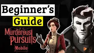 Murderous Pursuits *Mobile* Beginner's Guide: How To Play Murderous Pursuits
