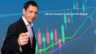 The NFT Stocks To Watch This Spring