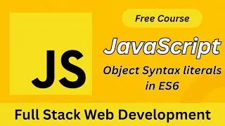 JavaScript ES6 Object Literal Syntax Explained | Write Cleaner & Smarter JS Code (Full Guide)