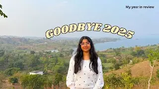 Goodbye 2025 | My Year in Review 🤍