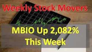 Stock Moves (MBIO) Up 2,082% This Week