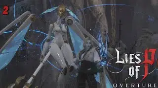 AHORA SÍ. Empieza a SUBIR la DIFICULTAD ☠️🎭 | Lies of P: Overture | Ep. 2