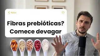 Fibras prebióticas: como começar sem piorar gases e distensão