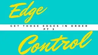 173 - BEST EDGE CONTROL: GET YOUR EDGES IN ORDER PART 3!!!