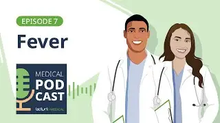 The Physiology of Fever Explained | Lecturio Podcast EP. 7 🩺